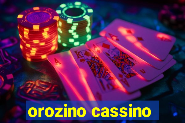 orozino cassino